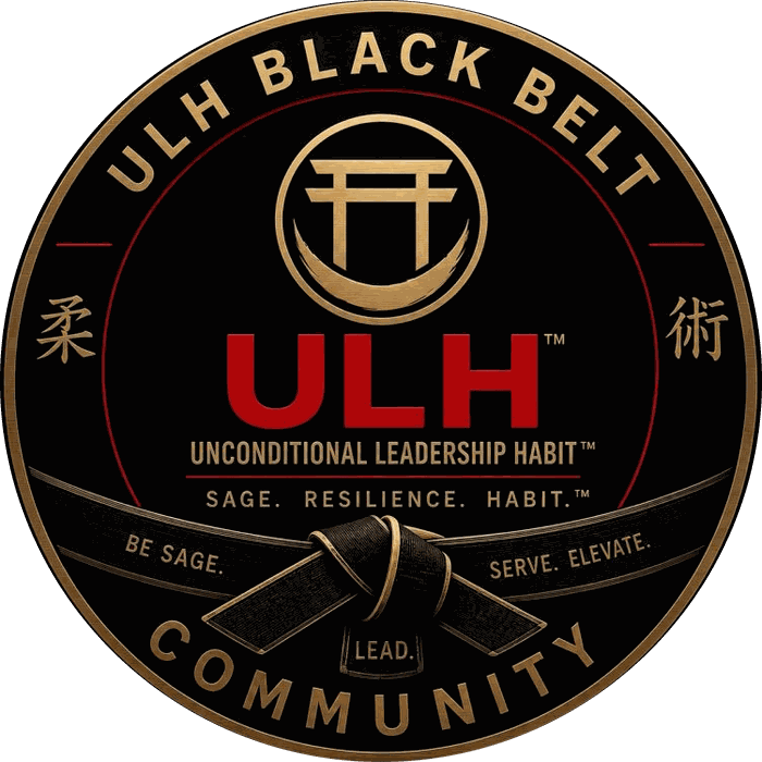 The ULH Black Belt Community badge: a gold torii above the letters ULH and Unconditional Leadership Habit, over a knotted black belt reading Be Sage, Lead, Serve, Elevate, with Sage. Resilience. Habit. beneath.