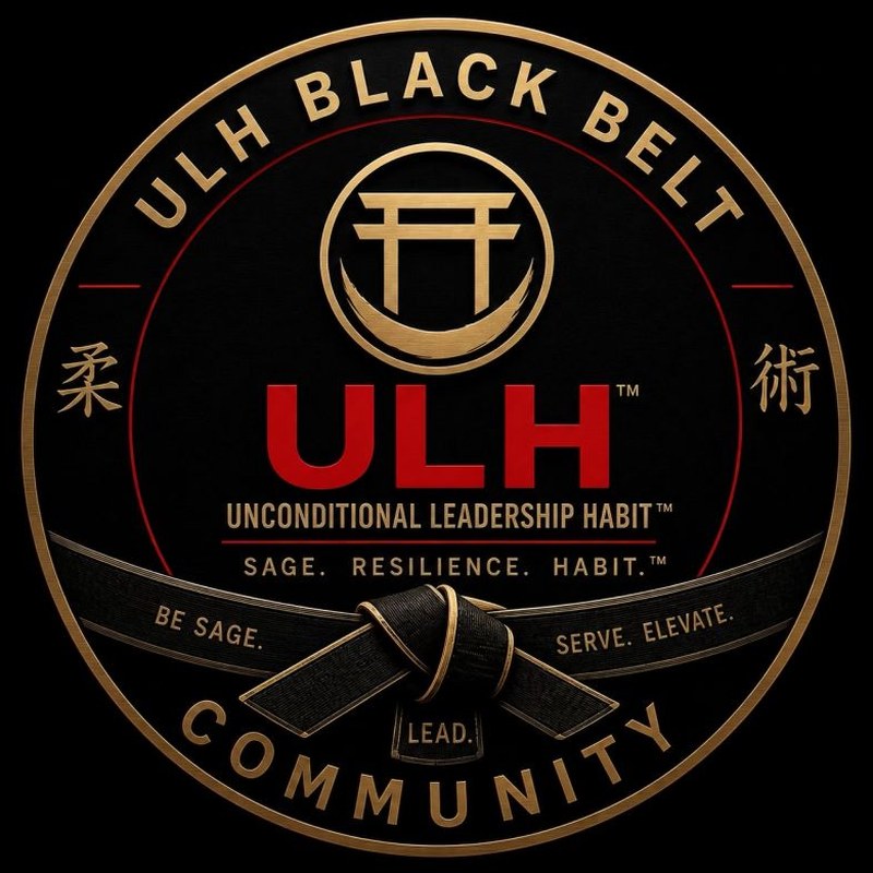 The ULH Black Belt Community badge: a gold torii above the letters ULH and Unconditional Leadership Habit, over a knotted black belt reading Be Sage, Lead, Serve, Elevate, with Sage. Resilience. Habit. beneath.